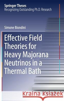 Effective Field Theories for Heavy Majorana Neutrinos in a Thermal Bath Simone Biondini 9783319639000 Springer - książka