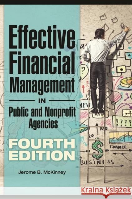 Effective Financial Management in Public and Nonprofit Agencies McKinney, Jerome B. 9781440831225 Praeger - książka