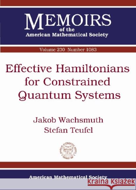 Effective Hamiltonians for Constrained Quantum Systems Jakob Wachsmuth Stefan Teufel  9780821894897 American Mathematical Society - książka