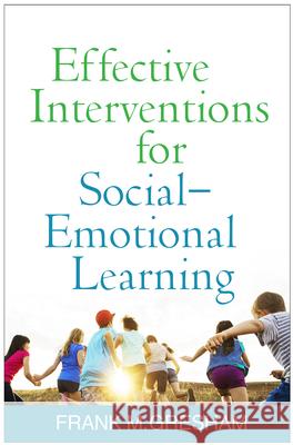 Effective Interventions for Social-Emotional Learning Frank M. Gresham 9781462532001 Guilford Publications - książka