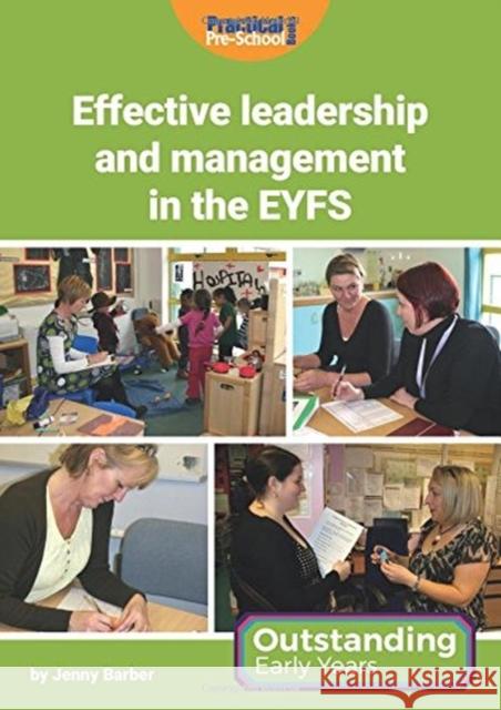 Effective Leadership and Management in the EYFS Jenny Barber 9781909280915 Practical Pre-School Books - książka