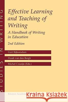 Effective Learning and Teaching of Writing: A Handbook of Writing in Education Rijlaarsdam, Gert 9781402027246 Kluwer Academic Publishers - książka