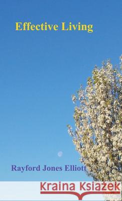 Effective Living Rayford Jones Elliott 9781945102271 Clf Publishing - książka