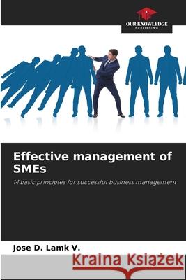 Effective management of SMEs LAMK V., JOSE D. 9786207836871 Our Knowledge Publishing - książka