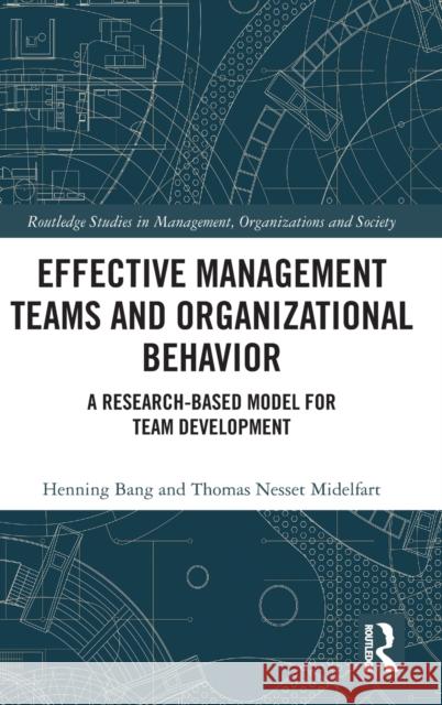 Effective Management Teams and Organizational Behavior: A Research-Based Model for Team Development Henning Bang Thomas Nesse 9780367486730 Routledge - książka