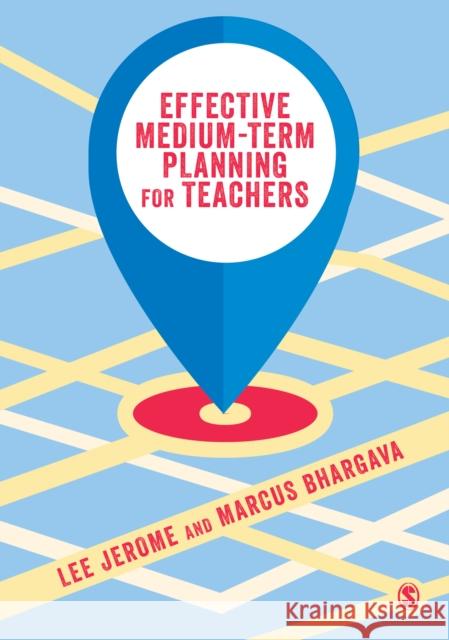 Effective Medium-Term Planning for Teaching Jerome, Lee 9781446273708 Sage Publications Ltd - książka