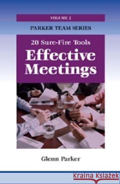 Effective Meetings : 20 Sure-fire Tools Glenn Parker 9781599961767 HRD PRESS INC.,U.S. - książka