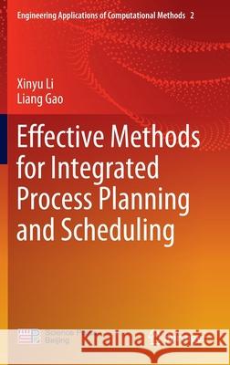 Effective Methods for Integrated Process Planning and Scheduling Xinyu Li Liang Gao 9783662553039 Springer - książka