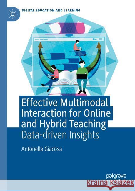 Effective Multimodal Interaction for Online and Hybrid Teaching: Data-Driven Insights Antonella Giacosa 9783031773846 Palgrave MacMillan - książka