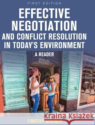 Effective Negotiation and Conflict Resolution in Today's Environment Timothy Grainey 9781516556892 Cognella Academic Publishing - książka