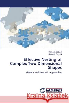 Effective Nesting of Complex Two Dimensional Shapes Ramesh Babu A Ramesh Babu N 9783659109751 LAP Lambert Academic Publishing - książka