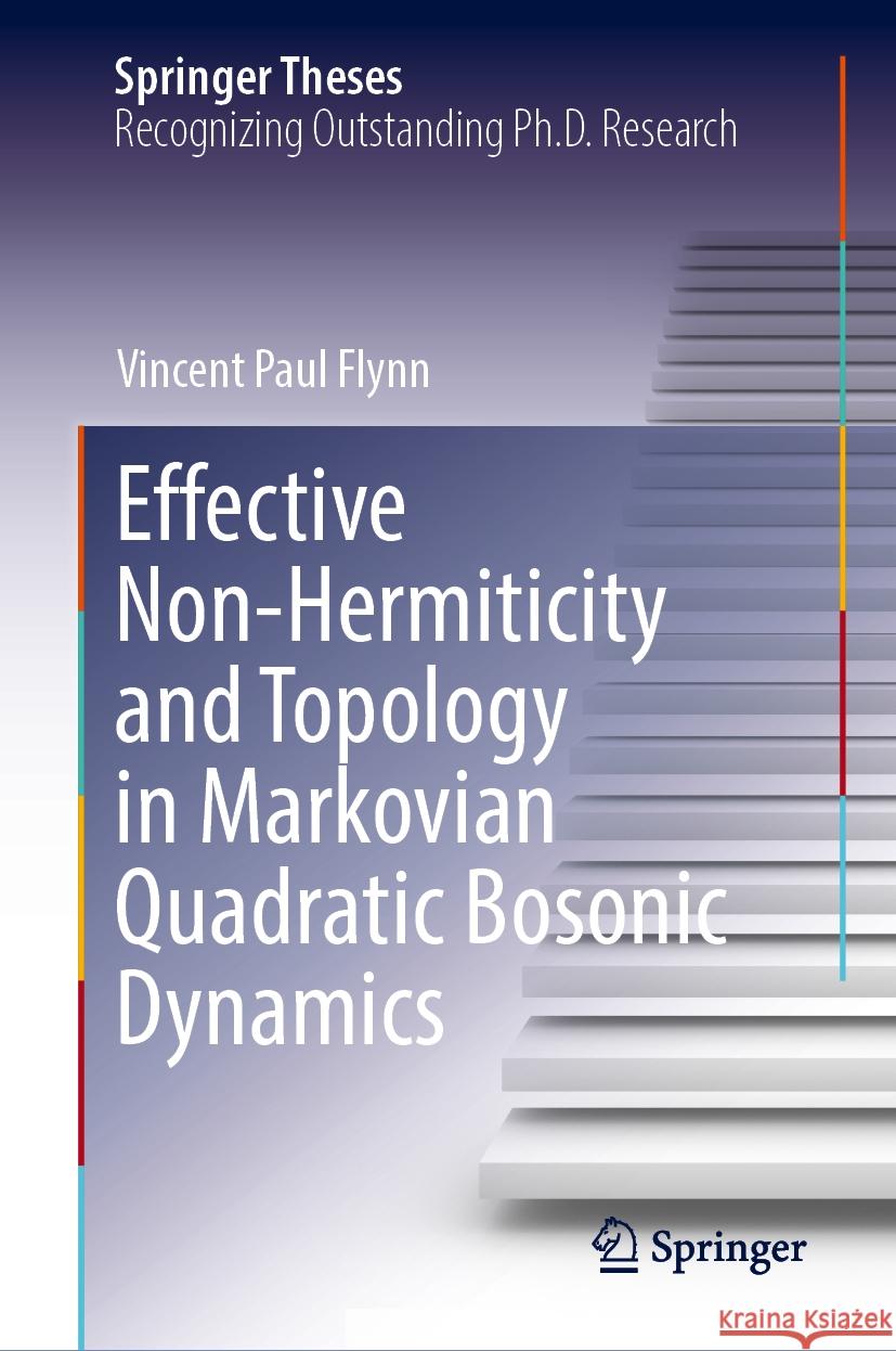 Effective Non-Hermiticity and Topology in Markovian Quadratic Bosonic Dynamics Vincent Paul Flynn 9783031520440 Springer - książka