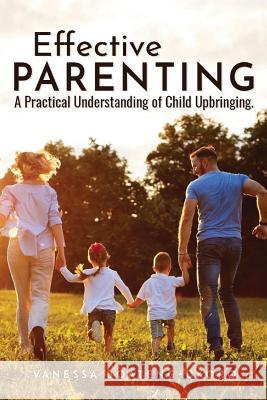 Effective Parenting: A practical understanding of child upbringing Adelaja, Sunday 9781916010208 Not Avail - książka