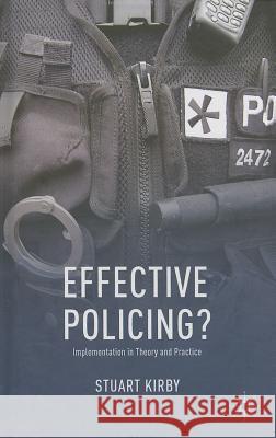 Effective Policing?: Implementation in Theory and Practice Kirby, S. 9781137026781  - książka