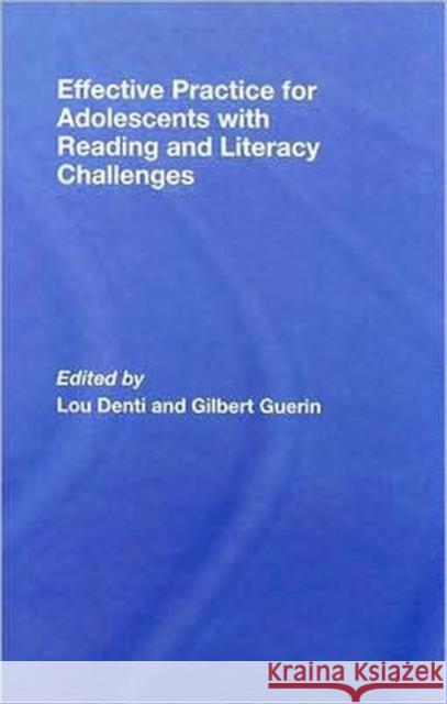 Effective Practice for Adolescents with Reading and Literacy Challenges Guerin Denti 9780415957366 Routledge - książka