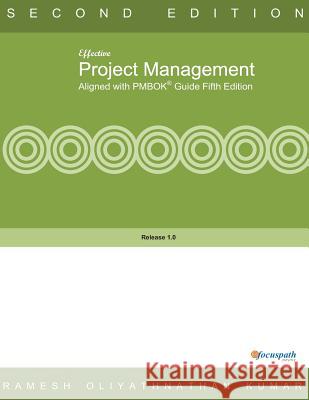 Effective Project Management Aligned with PMBOK Fifth Edition Kumar, Ramesh Oliyathnathan 9781492304920 Createspace - książka