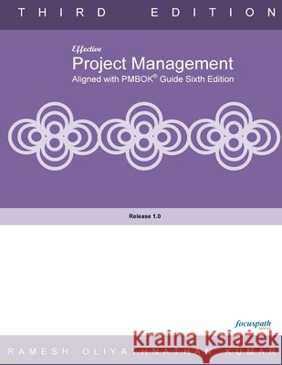 Effective Project Management Aligned with PMBOK Sixth Edition Ramesh Oliyathnathan Kumar 9781985238329 Createspace Independent Publishing Platform - książka