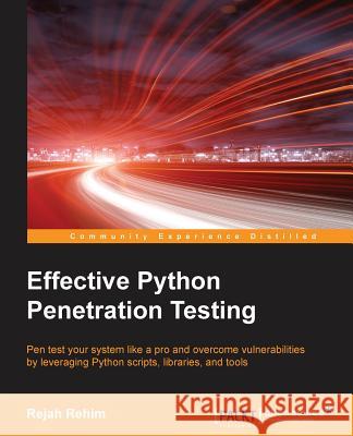 Effective Python Penetration Testing Rejah Rehim 9781785280696 Packt Publishing - książka