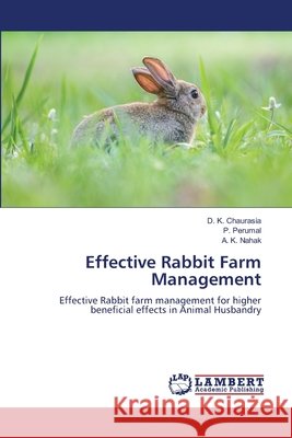 Effective Rabbit Farm Management D. K. Chaurasia P. Perumal A. K. Nahak 9786209322969 LAP Lambert Academic Publishing - książka