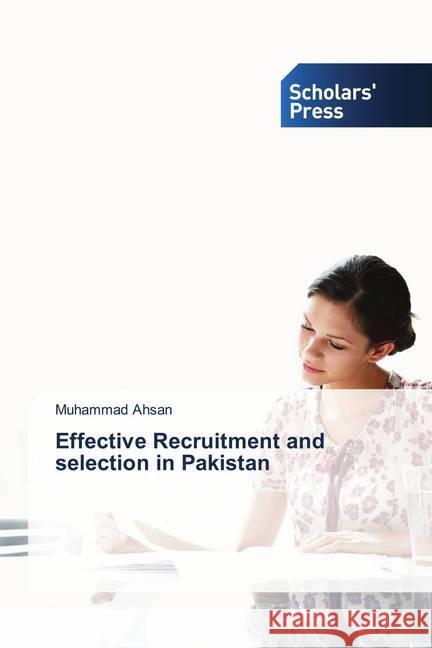 Effective Recruitment and selection in Pakistan Ahsan, Muhammad 9786202313612 Scholar's Press - książka