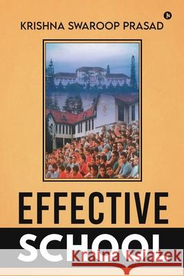 Effective School Krishna Swaroop Prasad 9781638325994 Notion Press - książka