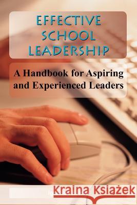 Effective School Leadership: A Handbook for Aspiring and Experienced Leaders Ignatius E. Idio 9781418476106 AuthorHouse - książka