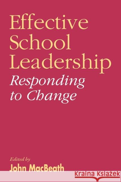 Effective School Leadership: Responding to Change Macbeath, John 9781853963957 Paul Chapman Publishing - książka