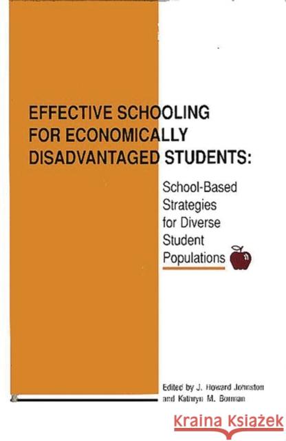 Effective Schooling for Economically Disadvantaged Students: School-Based Strategies for Diverse Student Populations Johnston, J. Howard 9780893917203 Ablex Publishing Corporation - książka