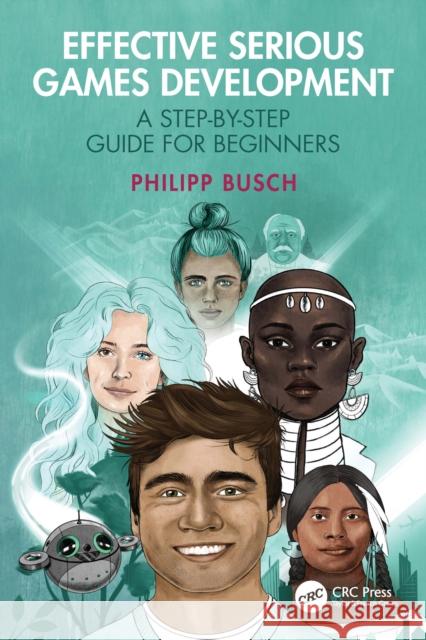 Effective Serious Games Development: A Step-By-Step Guide for Beginners Philipp (Mind Games Gmbh, Mainz, Rheinland-Pfalz, Germany 55116) Busch 9781032610139 CRC Press - książka