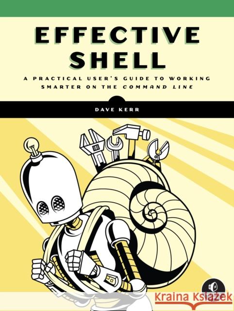 Effective Shell David Kerr 9781718504141 No Starch Press - książka