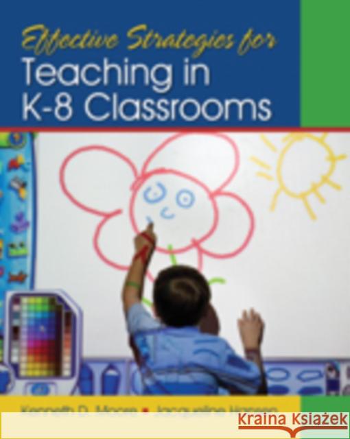 Effective Strategies for Teaching in K-8 Classrooms Jacqueline Hansen Kenneth D. Moore 9781412974554 Sage Publications (CA) - książka