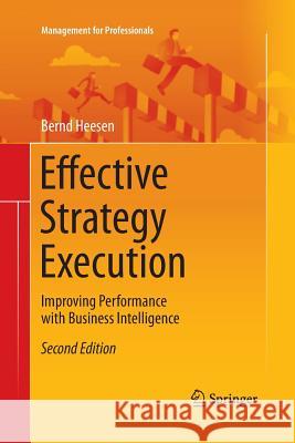 Effective Strategy Execution: Improving Performance with Business Intelligence Heesen, Bernd 9783662507407 Springer - książka