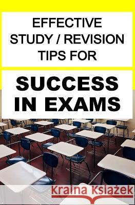 Effective Study / Revision Tips For Success In Exams O, Franc 9781977525017 Createspace Independent Publishing Platform - książka
