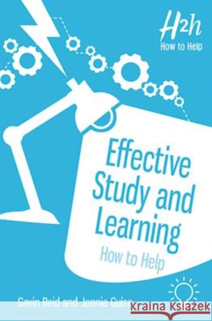 Effective Study and Learning: How to Help Gavin Reid Jennie Guise 9781912755905 Pavilion Publishing and Media Ltd - książka