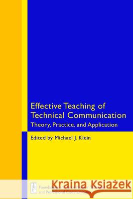 Effective Teaching of Technical Communication: Theory, Practice, and Application Michael J. Klein 9781646421893 CSU Open Press - książka