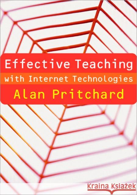 Effective Teaching with Internet Technologies: Pedagogy and Practice Pritchard, Alan 9781412930956 Paul Chapman Publishing - książka