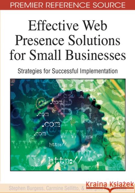 Effective Web Presence Solutions for Small Businesses: Strategies for Successful Implementation Burgess, Stephen 9781605662244 Information Science Publishing - książka