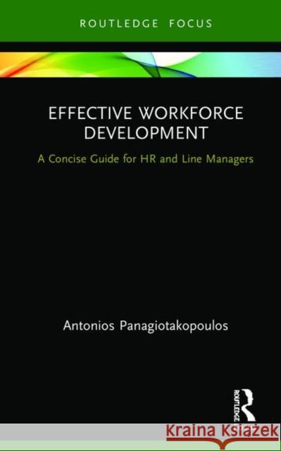 Effective Workforce Development: A Concise Guide for HR and Line Managers Antonios Panagiotakopoulos 9780367332501 Routledge - książka
