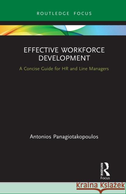 Effective Workforce Development: A Concise Guide for HR and Line Managers Antonios Panagiotakopoulos 9781032240350 Routledge - książka