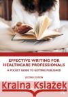 Effective Writing for Healthcare Professionals Megan-Jane Johnstone 9781032537009 Taylor & Francis Ltd