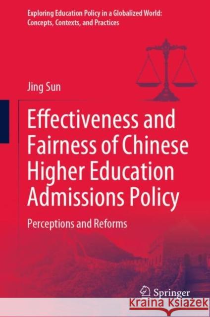 Effectiveness and Fairness of Chinese Higher Education Admissions Policy: Perceptions and Reforms Jing Sun 9789819905010 Springer - książka