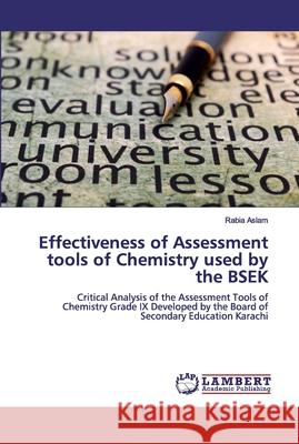 Effectiveness of Assessment tools of Chemistry used by the BSEK Aslam, Rabia 9786138387398 LAP Lambert Academic Publishing - książka