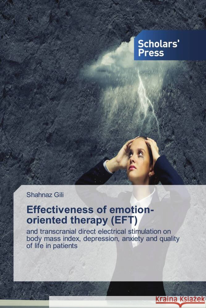 Effectiveness of emotion-oriented therapy (EFT) Gili, Shahnaz 9786206769682 Scholars' Press - książka