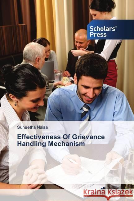 Effectiveness Of Grievance Handling Mechanism Naisa, Suneetha 9786202311021 Scholar's Press - książka
