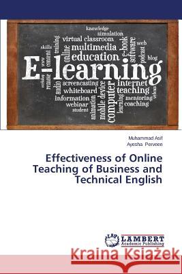 Effectiveness of Online Teaching of Business and Technical English Asif Muhammad                            Perveen Ayesha 9783659627118 LAP Lambert Academic Publishing - książka