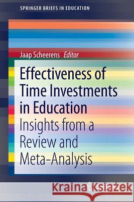 Effectiveness of Time Investments in Education: Insights from a Review and Meta-Analysis Scheerens, Jaap 9783319009230 Springer - książka