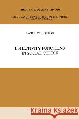Effectivity Functions in Social Choice J. Abdou, Hans Keiding 9789401055253 Springer - książka