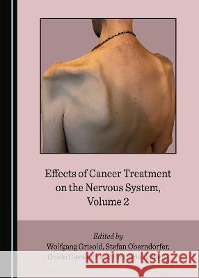 Effects of Cancer Treatment on the Nervous System, Volume 2 Wolfgang Grisold Riccardo Soffietti 9781527560871 Cambridge Scholars Publishing - książka