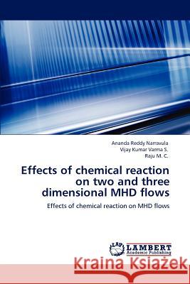 Effects of chemical reaction on two and three dimensional MHD flows Ananda Reddy Narravula, Vijay Kumar Varma S, Raju M C 9783848480272 LAP Lambert Academic Publishing - książka