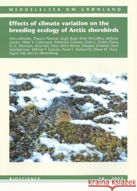 Effects of Climate Variation on the Breeding Ecology of Arctic Shorebirds Hans Meltofte 9788763512794 Museum Tusculanum Press - książka